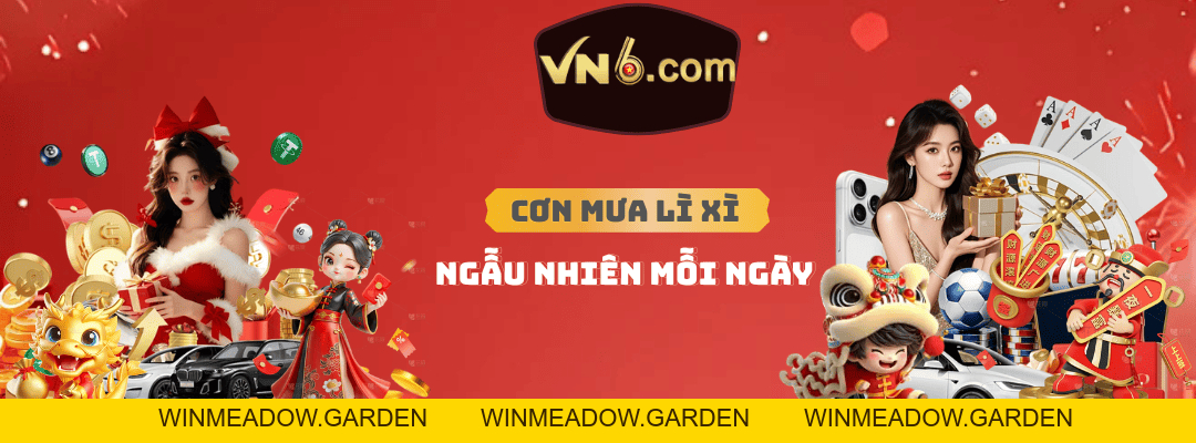 VN6 - Tổ Chức Cá Cược Thú Vị Nhất Thị Trường Việt Nam - WINMEADOW