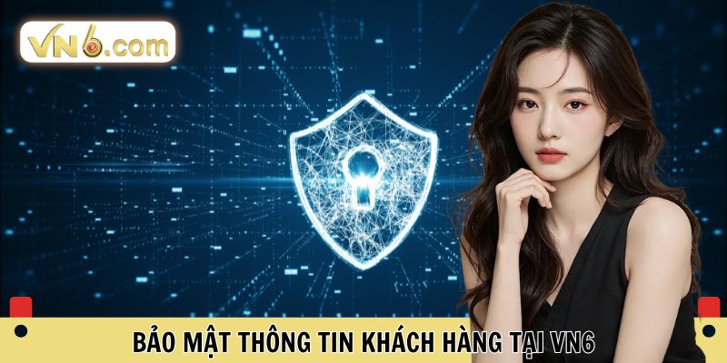 Chính Sách Bảo Mật VN6 Bảo Vệ Thông Tin Người Chơi - WINMEADOW