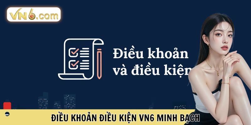 Điều Khoản Điều Kiện Bảo Vệ Quyền Lợi Thành Viên Tại VN6 - WINMEADOW